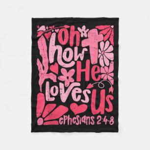 Oh How He Loves Us Boho Valentine Flower Jesus Chr Fleece Blanket