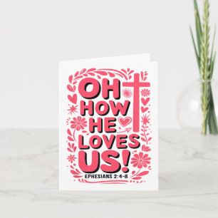 Oh How He Loves Us Boho Valentine Jesus Christian  Card