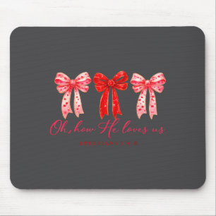 Oh How He Loves Us, Christian Valentine Bible Vers Mouse Pad