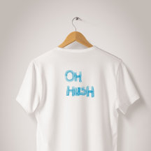 Oh Hush - funny, hand drawn lettering