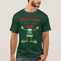 Oh I Forgot to Give You a Hug Ugly Christmas Shirt