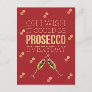 OH I WISH IT COULD BE PROSECCO EVERYDAY POSTCARD
