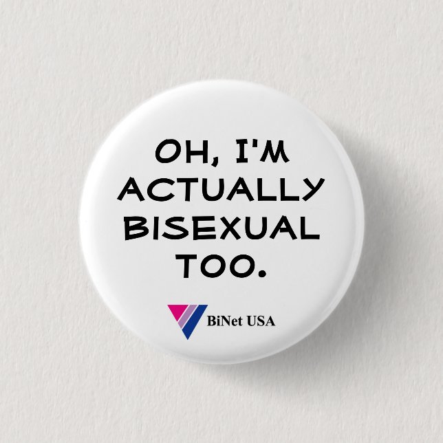 Oh, I'm actually bisexual too. 3 Cm Round Badge (Front)