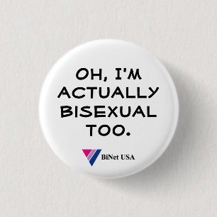 Oh, I'm actually bisexual too. 3 Cm Round Badge