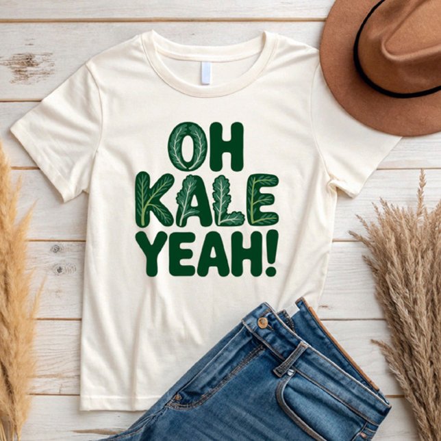 Oh Kale Yeah!  T-Shirt (Creator Uploaded)