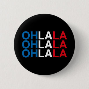OH LA LA French Flag 6 Cm Round Badge