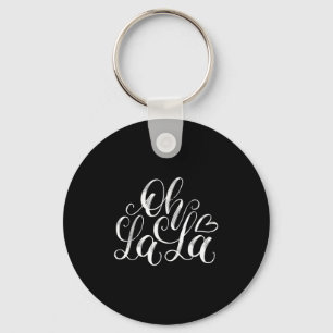Oh La La French Novelty Quotes Graphic Tees & Key Ring
