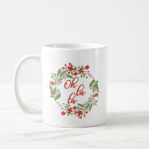 Oh La La - French Sayings Floral Coffee Mug