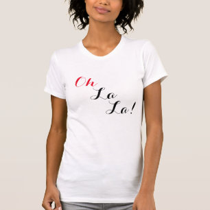 Oh La La! Women's T-Shirt