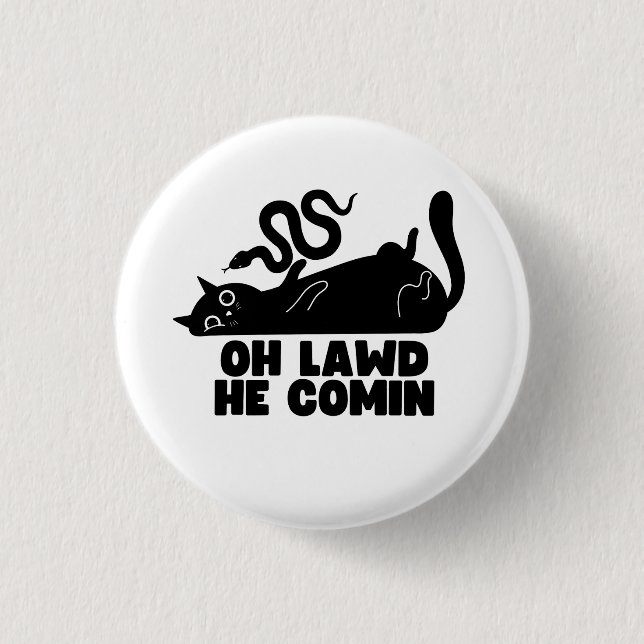 Oh Lawd He Comin 3 Cm Round Badge (Front)