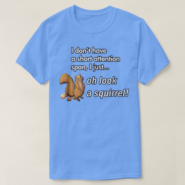 Oh Look A Squirrel Funny ADHD Animal Humour T-Shirt (Design Front)