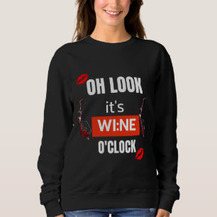 Oh Look It S Wine O Clock  56 Sweatshirt