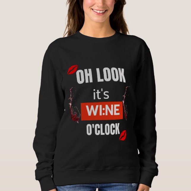 Oh Look It S Wine O Clock  56 Sweatshirt (Front)