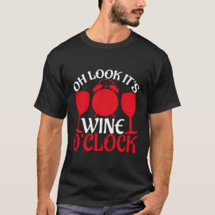 Oh Look It'S Wine O'Clock Graphic Wine Glass T-Shirt