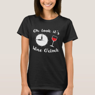 Oh Look Its Wine Oclock Happy Hour T-Shirt