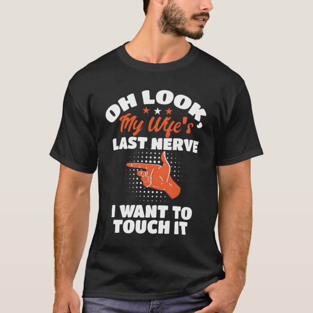 Oh Look My S Last Nerve Husband And Husband T-Shirt (Front)