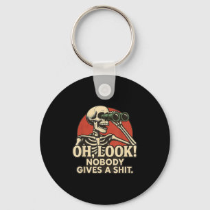 Oh Look Nobody Gives A , Funny Skeleton, Funny Sar Key Ring