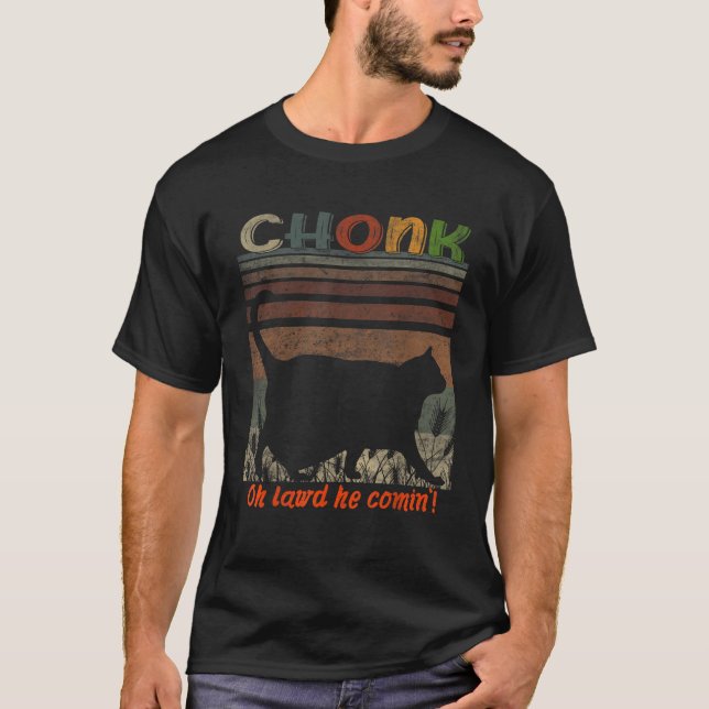 Oh Lord He Coming Chonk Scale Cat Meme Memes T-Shirt (Front)