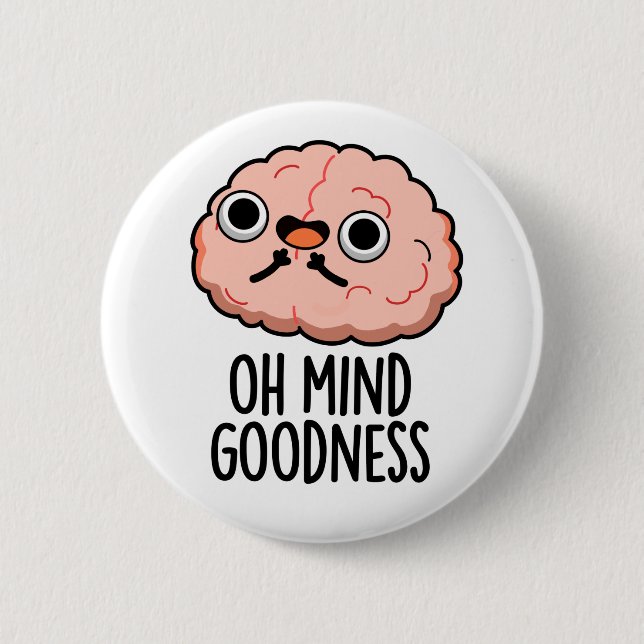 Oh Mind Goodness Funny Brain Pun  6 Cm Round Badge (Front)