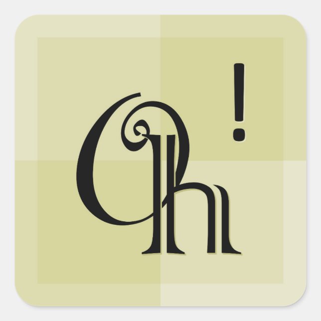 Oh! Modern Expressive Typography Square Sticker (Front)