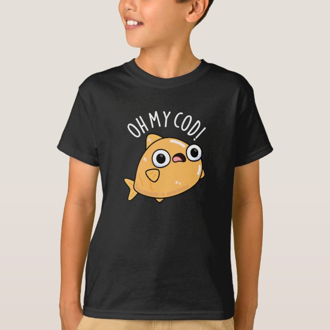 Oh My Cod Funny Fish Pun Dark BG T-Shirt (Front)