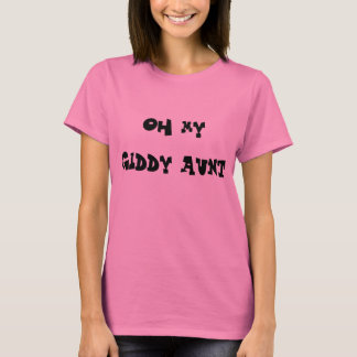 Oh my giddy aunt T-Shirt