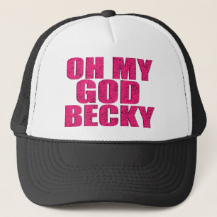 Oh My God Becky funny Hat