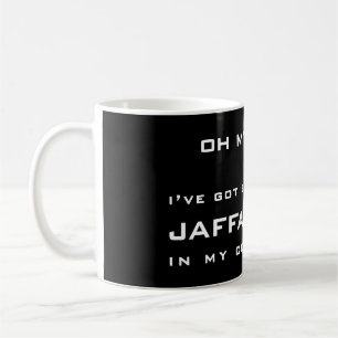 OH MY GOD! ... I'VE GOT SOME ******** JAFFA CAKES COFFEE MUG