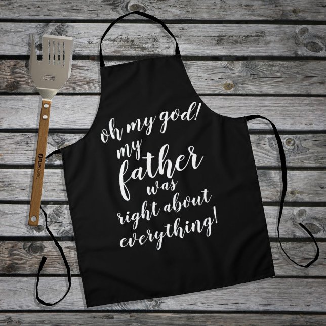 Oh my god! My father was right about everything! Apron (Creator Uploaded)