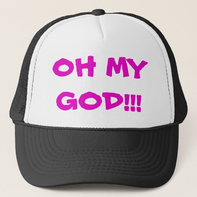 Oh My God!!! Trucker Hat (Front)