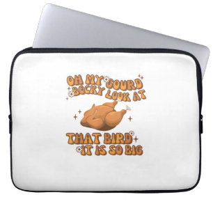 Oh My Gourd Becky Look At That Bird Chicken Thanks Laptop Sleeve