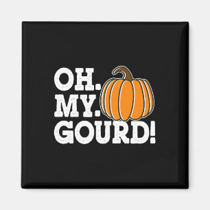 Oh My Gourd Funny Thanksgiving Matching Fall pumpk Magnet