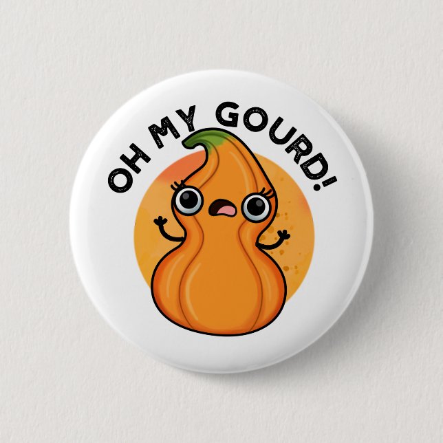 Oh My Gourd Funny Veggie Pun  6 Cm Round Badge (Front)