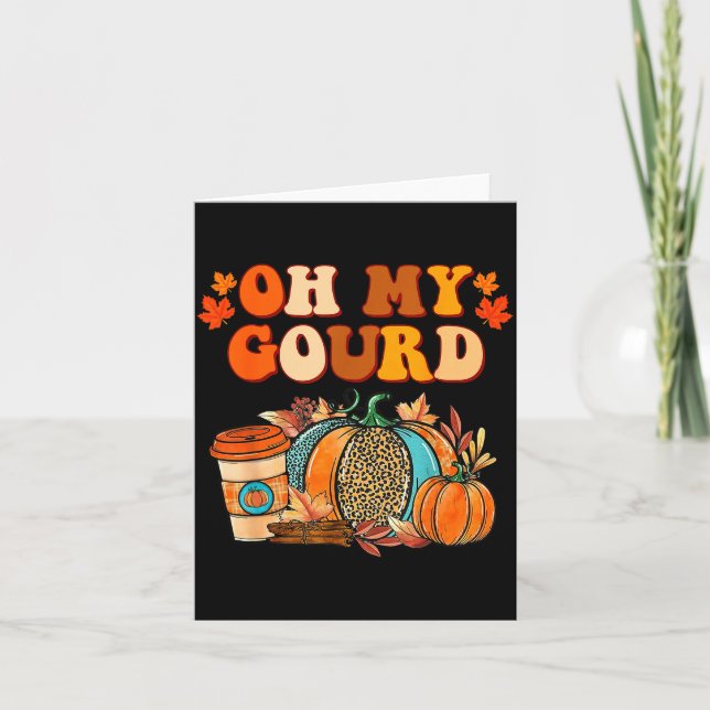 Oh My Gourd Pumpkins Funny Fall Autumn Thanksgivin Card (Front)