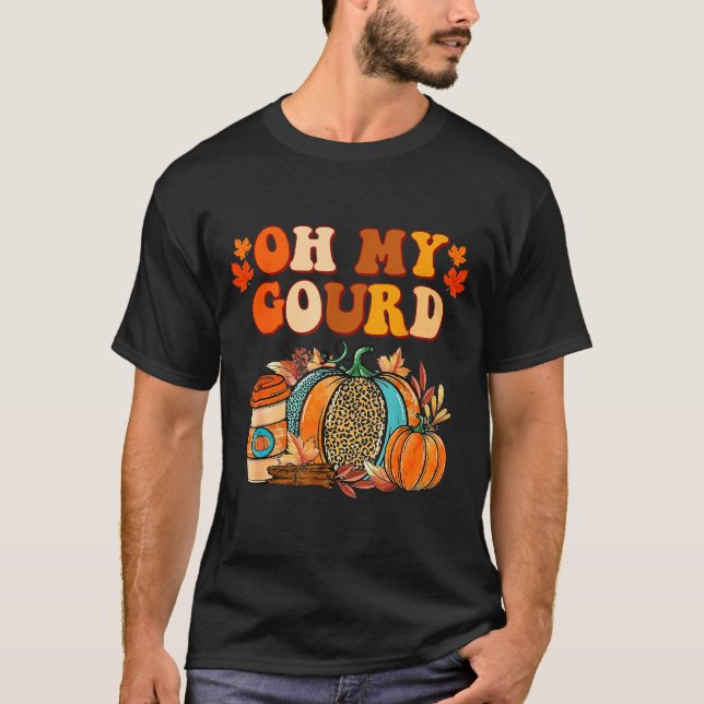 Oh My Gourd Pumpkins Funny Fall Autumn Thanksgivin T-Shirt (Front)