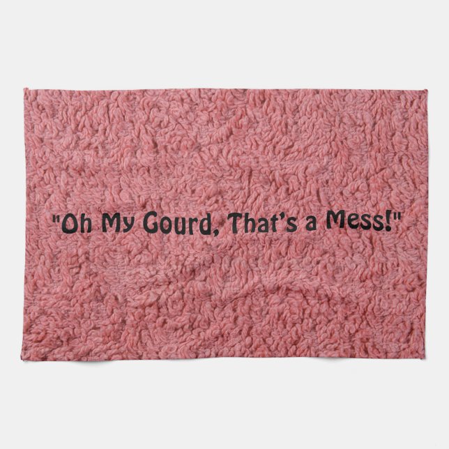 Oh My Gourd, That’s a Mess Kitchen Towel (Horizontal)