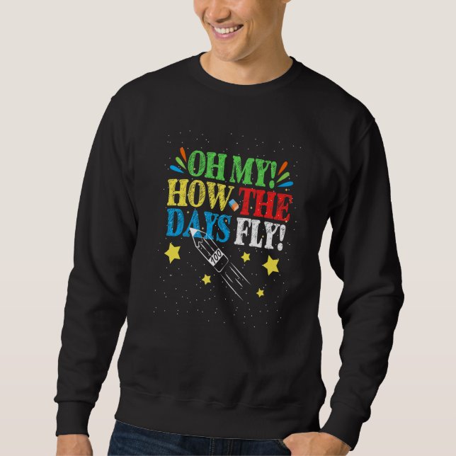 Oh My! How the Days Fly! 100th Day Of School Premi Sweatshirt (Front)