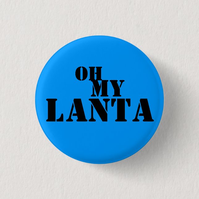 Oh My Lanta 3 Cm Round Badge (Front)