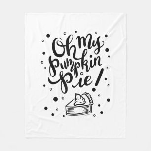 Oh My Pumpkin Pie Tshirt Funny Thanksgiving Day De Fleece Blanket