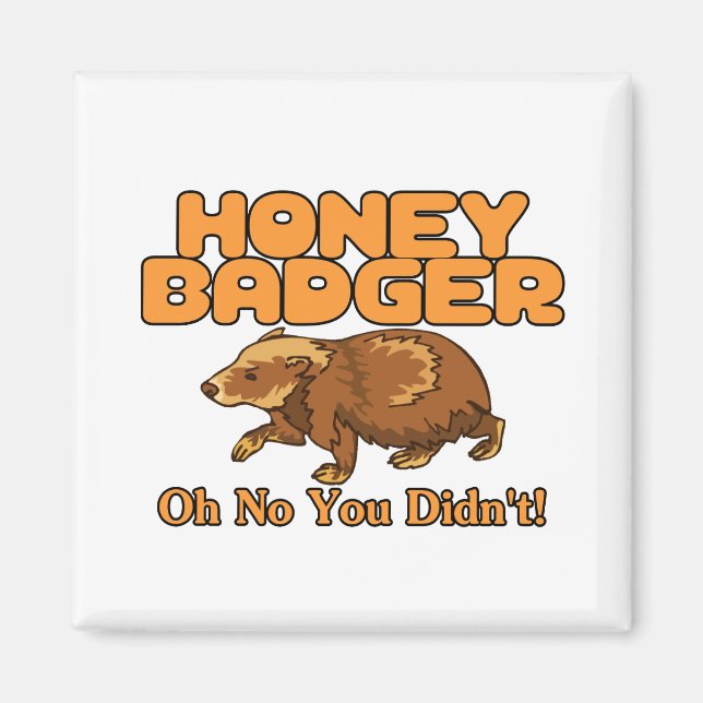 Oh No Honey Badger Magnet (Front)