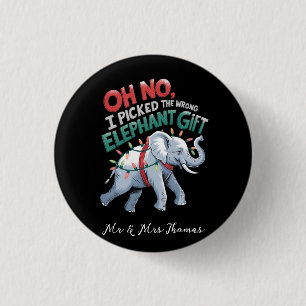 Oh No, I Picked the Wrong Elephant Gift Funny 3 Cm Round Badge