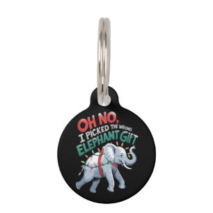 Oh No, I Picked the Wrong Elephant Gift Funny Pet Tag