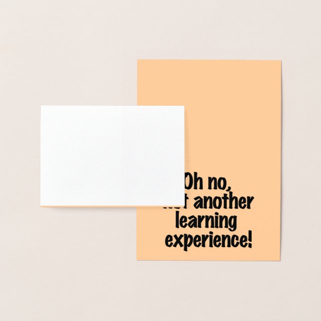 Oh no not another learning experience foil card (Display)