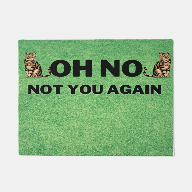 Oh No Not You Again  Doormat (Front)