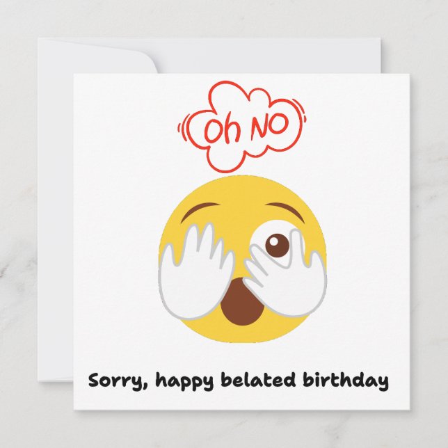 Oh No Sorry Funny Belated Birthday Card (Front)