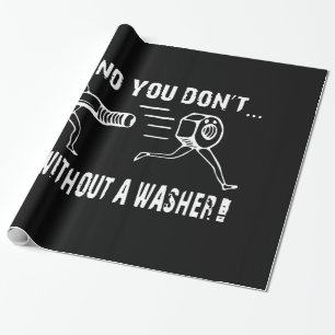 oh no you dont not without a washer offensive t-s wrapping paper