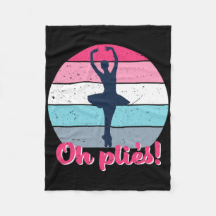 Oh Plies Funny Ballet Dance Puns Vintage Retro Bal Fleece Blanket