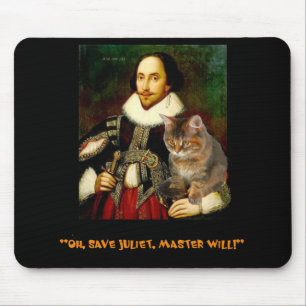 "Oh, save Juliet, Master Will!" Mouse Pad