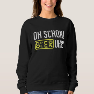 Oh Schon Beer Clock Saying Beer Sweatshirt