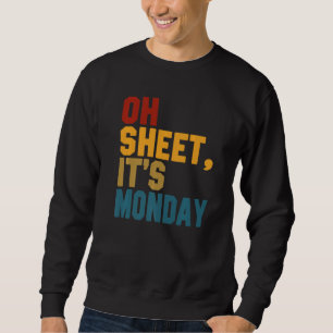 Oh Sheet It's Monday Accountant Accounting CPA Wom Sweatshirt